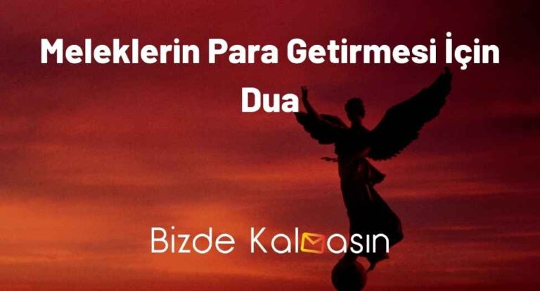 Meleklerin Para Getirmesi İçin Dua – Hemen Sonuç Veren Dua!