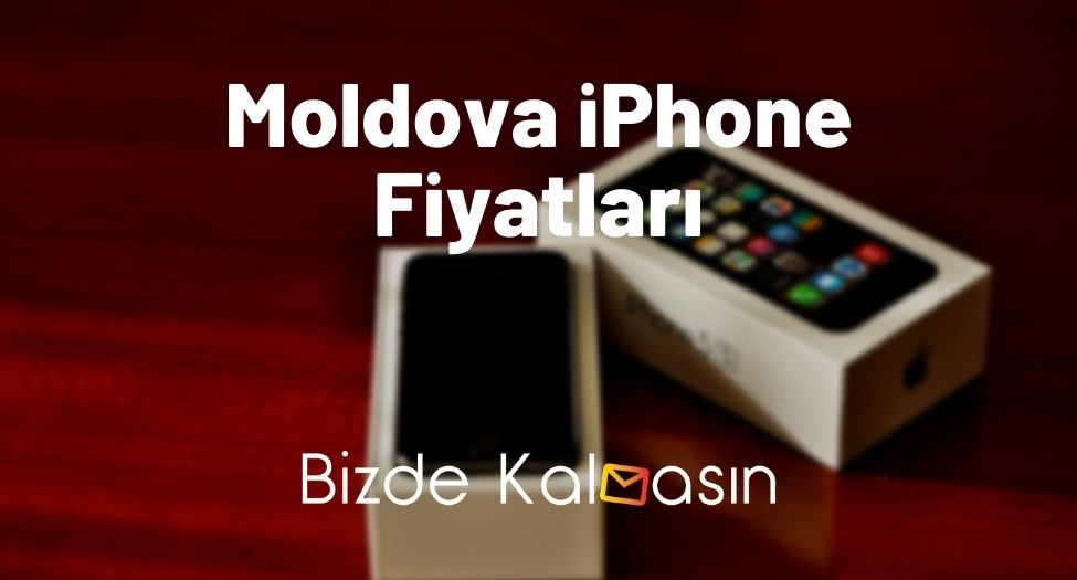 Moldova iPhone Fiyatları