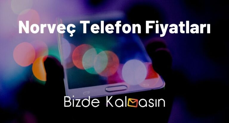 Norveç Telefon Fiyatları 2023 – Norveç iPhone Fiyatları Güncel!