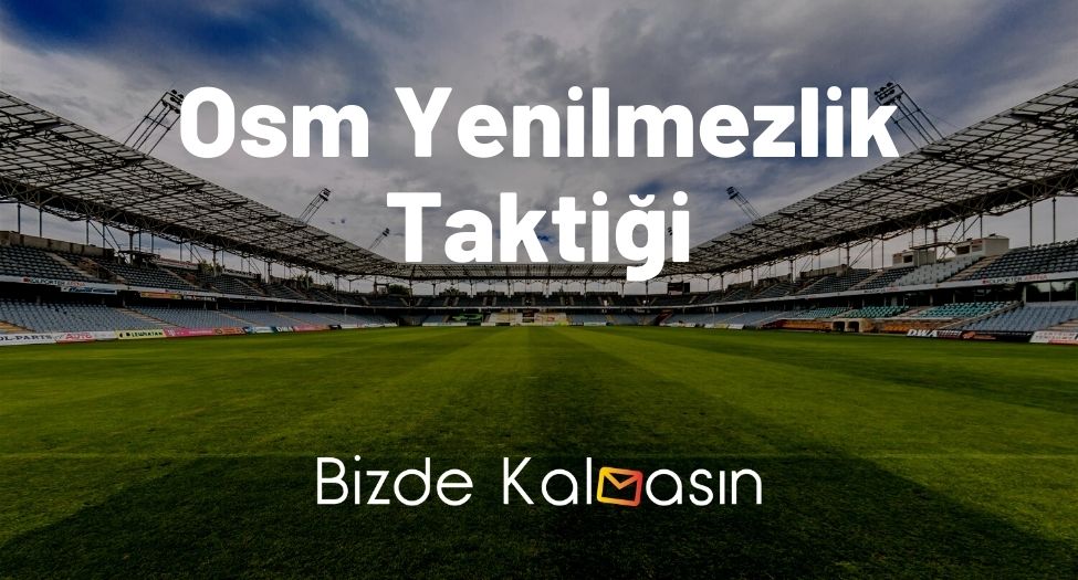 Osm Yenilmezlik Taktiği