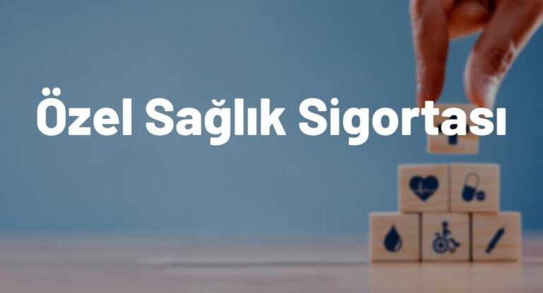Özel Sağlık Sigortası