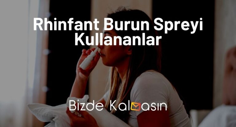 Rhinfant Burun Spreyi Kullananlar