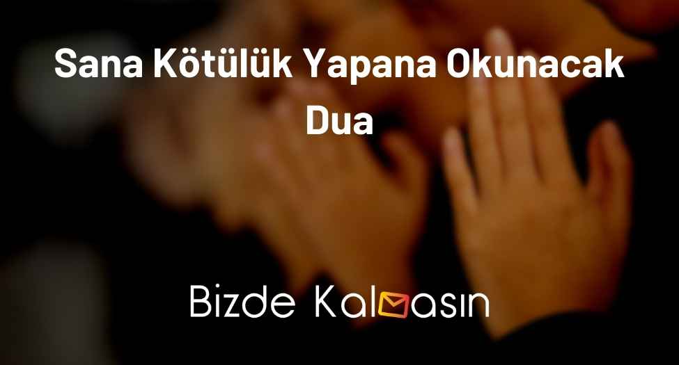 Kötülük Yapanların Cezasını Bulması İçin Dua - Pişman Etme Duası! Sana Kötülük Yapana Okunacak Dua
