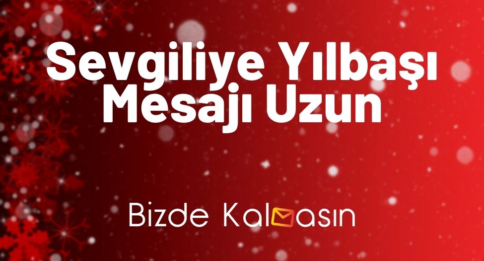 Sevgiliye Yılbaşı Mesajı Uzun