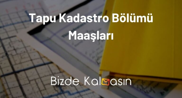 Tapu Kadastro Bölümü Maaşları