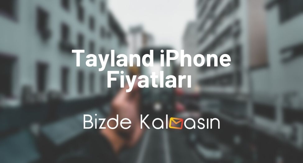 Tayland iPhone Fiyatları 