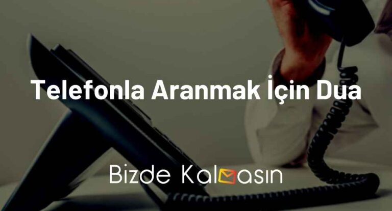 Telefonla Aranmak İçin Dua – Hemen Aratma Duası!