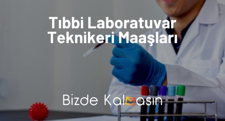 Tıbbi Laboratuvar Teknikeri Maaşları