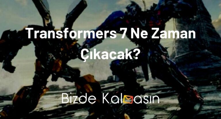 Transformers 7 Ne Zaman Çıkacak