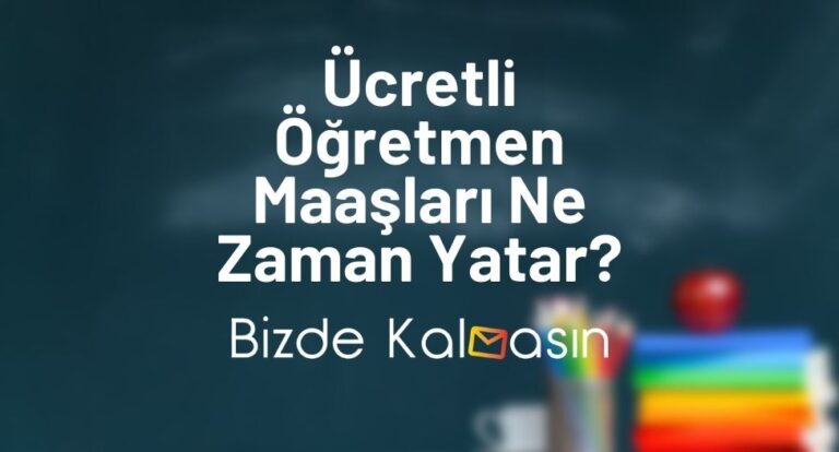 Ücretli Öğretmen Maaşları Ne Zaman Yatar?