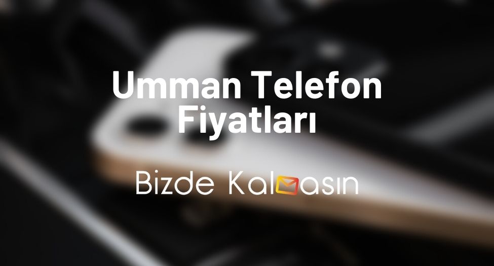 Umman Telefon Fiyatları