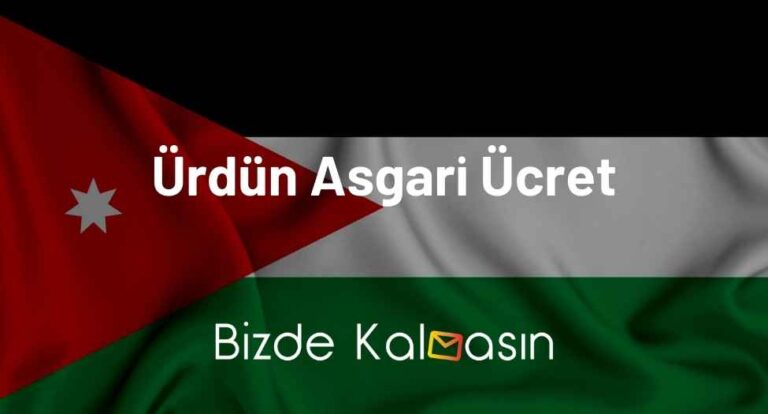 Ürdün Asgari Ücret 2023 – Ürdün’de Yaşam Pahalı Mı?