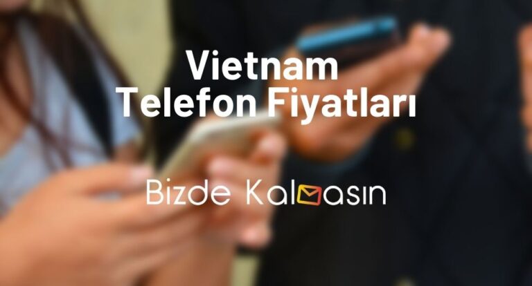 Vietnam Telefon Fiyatları