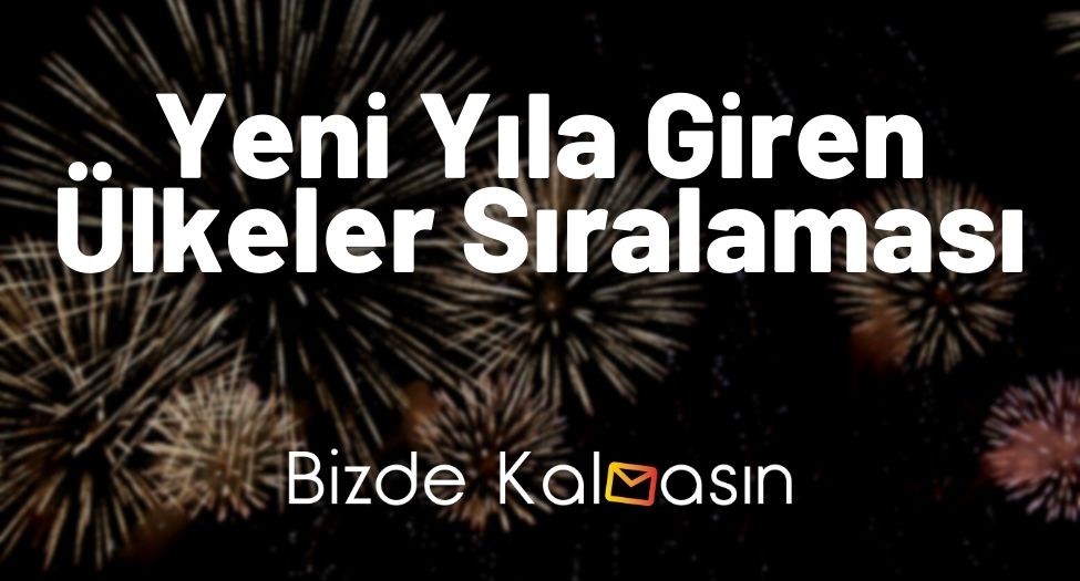 Yeni Yıla Giren Ülkeler Sıralaması