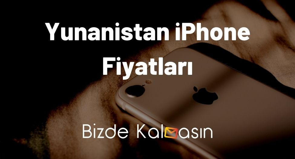 Yunanistan iPhone Fiyatları