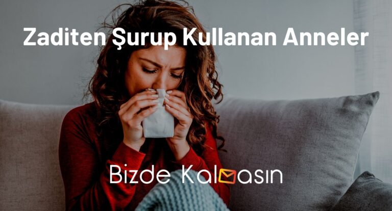 Zaditen Şurup Kullanan Anneler