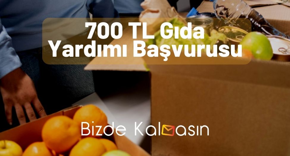 700 TL Gıda Yardımı Başvurusu