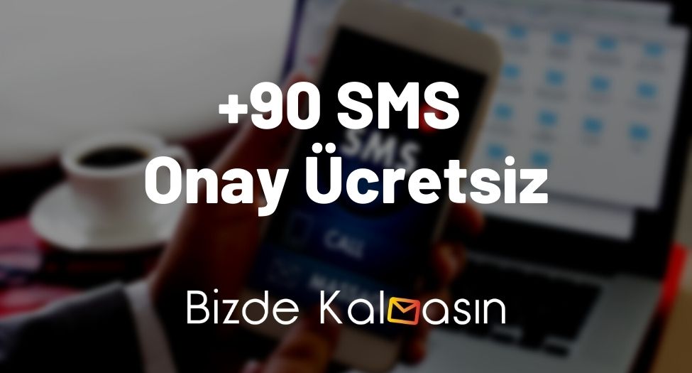 +90 SMS Onay Ücretsiz