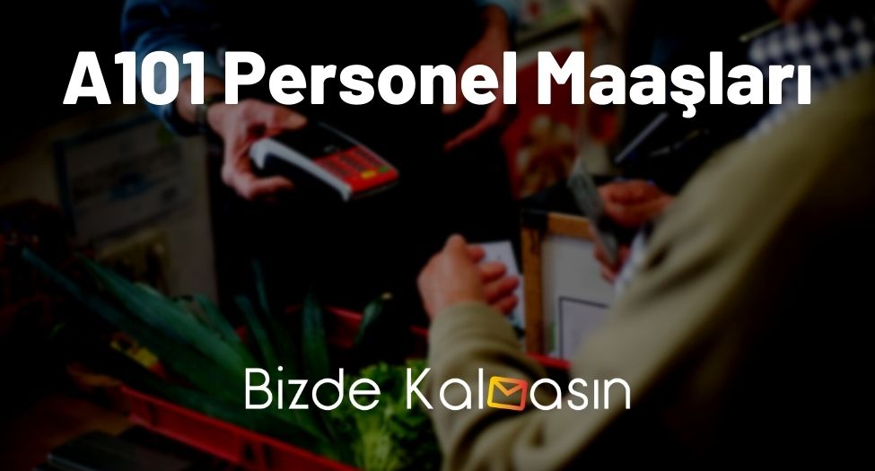 A101 Personel Maaşları