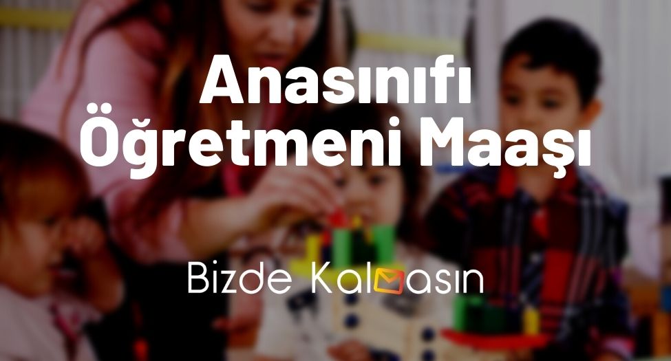 Anasınıfı Öğretmeni Maaşı