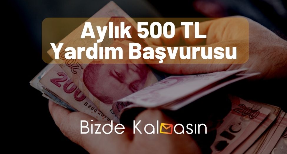 Aylık 500 TL Yardım Başvurusu