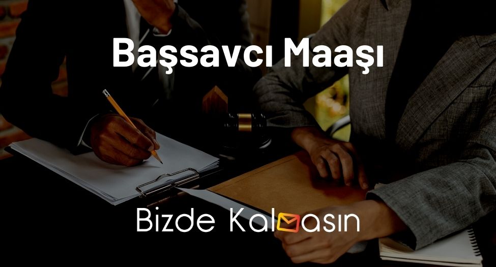 Başsavcı Maaşı