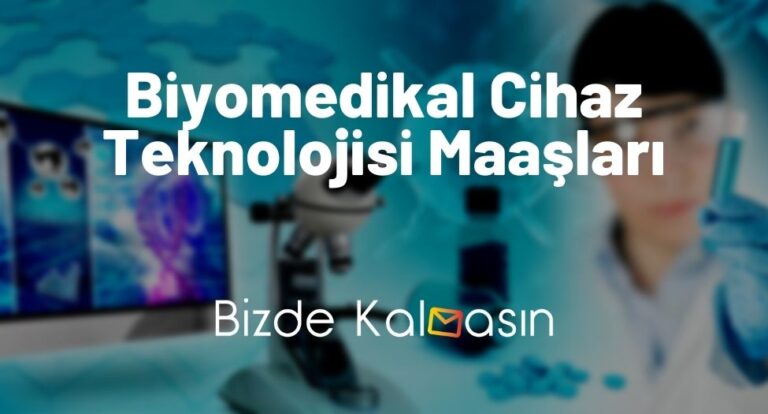 Biyomedikal Cihaz Teknolojisi Maaşları 2023 – Güncel Maaşlar!