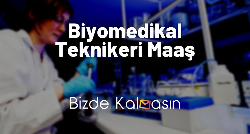 Biyomedikal Teknikeri Maaş