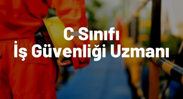 C Sınıfı İş Güvenliği Uzmanı