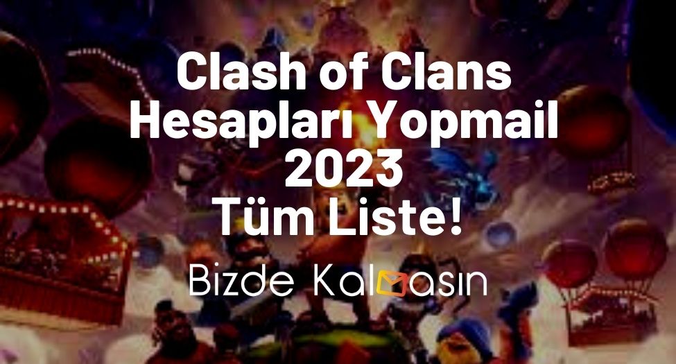 Clash of Clans Hesapları Yopmail 2023