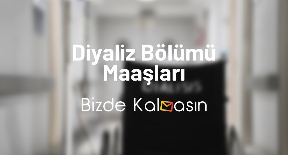 Diyaliz Bölümü Maaşları