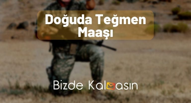 Doğuda Teğmen Maaşı 2024 – Yeni Zamlı Suriye Teğmen Maaşı!