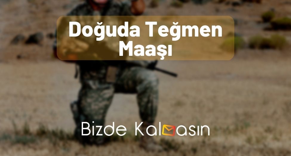Doğuda Teğmen Maaşı