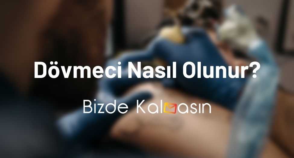 Dövmeci Nasıl Olunur?