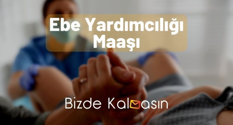 Ebe Yardımcılığı Maaşı