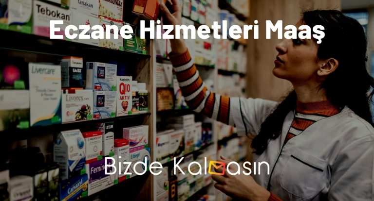 Eczane Hizmetleri Maaş