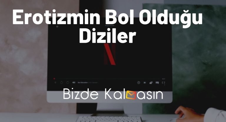 Erotizmin Bol Olduğu Diziler 2023 – Yabancı Diziler