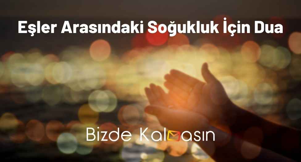 Eşler Arasındaki Soğukluk İçin Dua