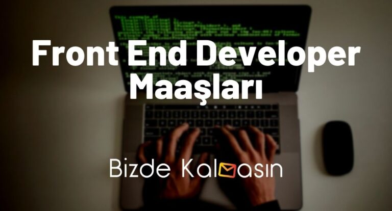 Front End Developer Maaşları 2023 – Yazılımcı Maaşları