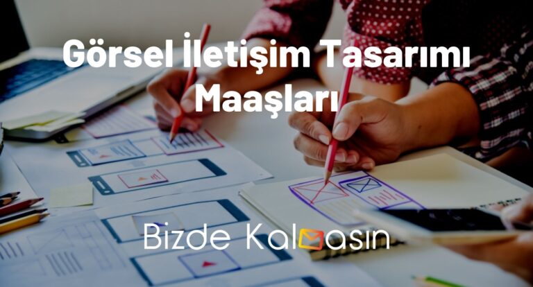 Görsel İletişim Tasarımı Maaşları 2023 – Önü Açık Mı?