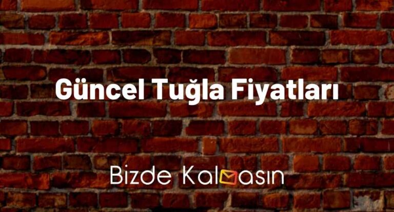 Güncel Tuğla Fiyatları 2023 – Yeni Fiyatlar!