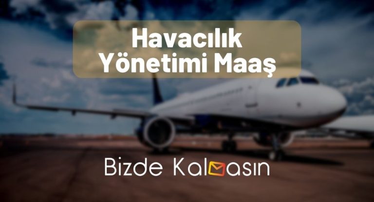 Havacılık Yönetimi Maaş