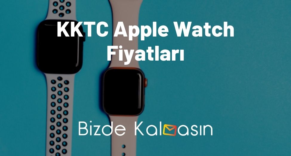 KKTC Apple Watch Fiyatları