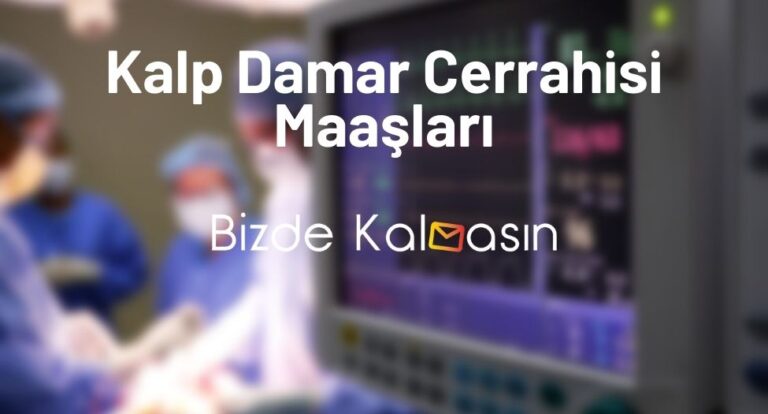 Kalp Damar Cerrahisi Maaşları