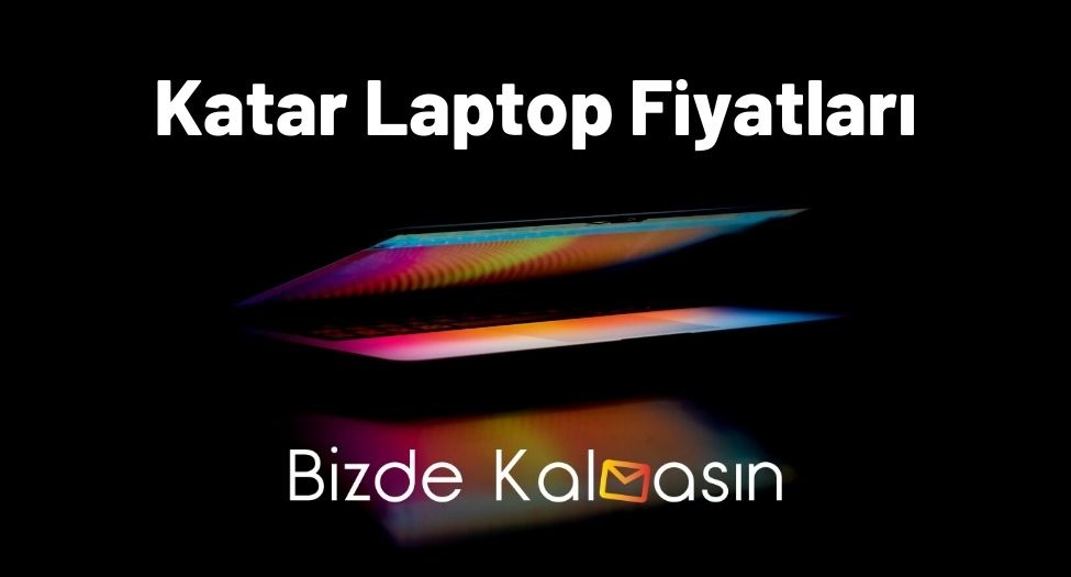 Katar Laptop Fiyatları