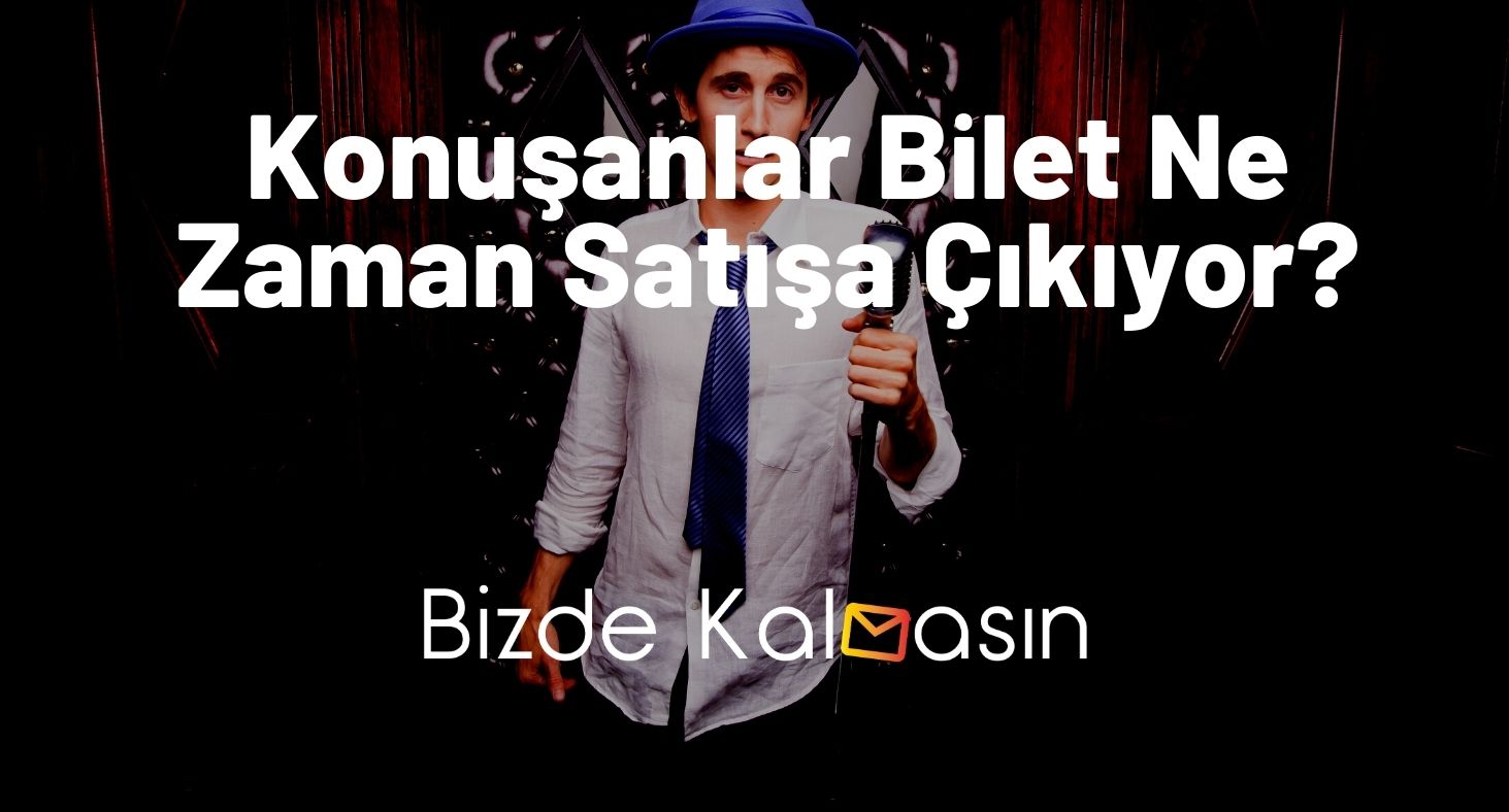 Konu anlar Bilet Fiyat 2026 Ne Zaman Sat a k yor konu-anlar-bilet-fiyat-2026-ne-zaman-sat-a-k-yor