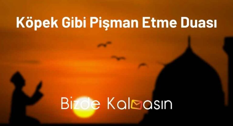 Köpek Gibi Pişman Etme Duası