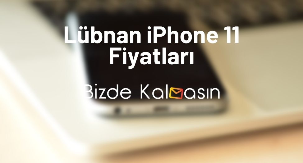 Lübnan iPhone 11 Fiyatları