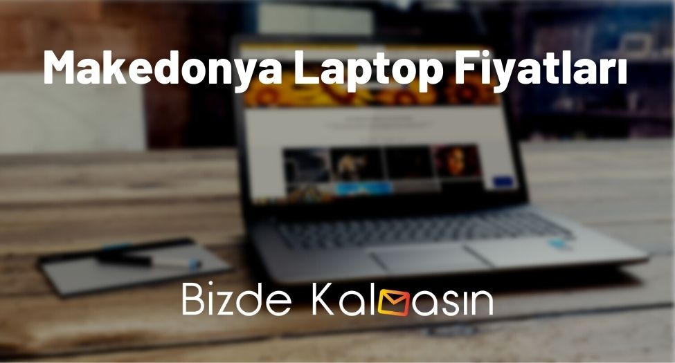 Makedonya Laptop Fiyatları