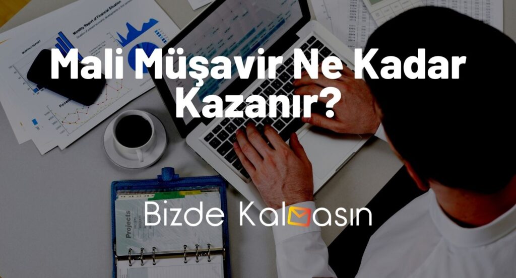 Mali Müşavir Ne Kadar Kazanır?